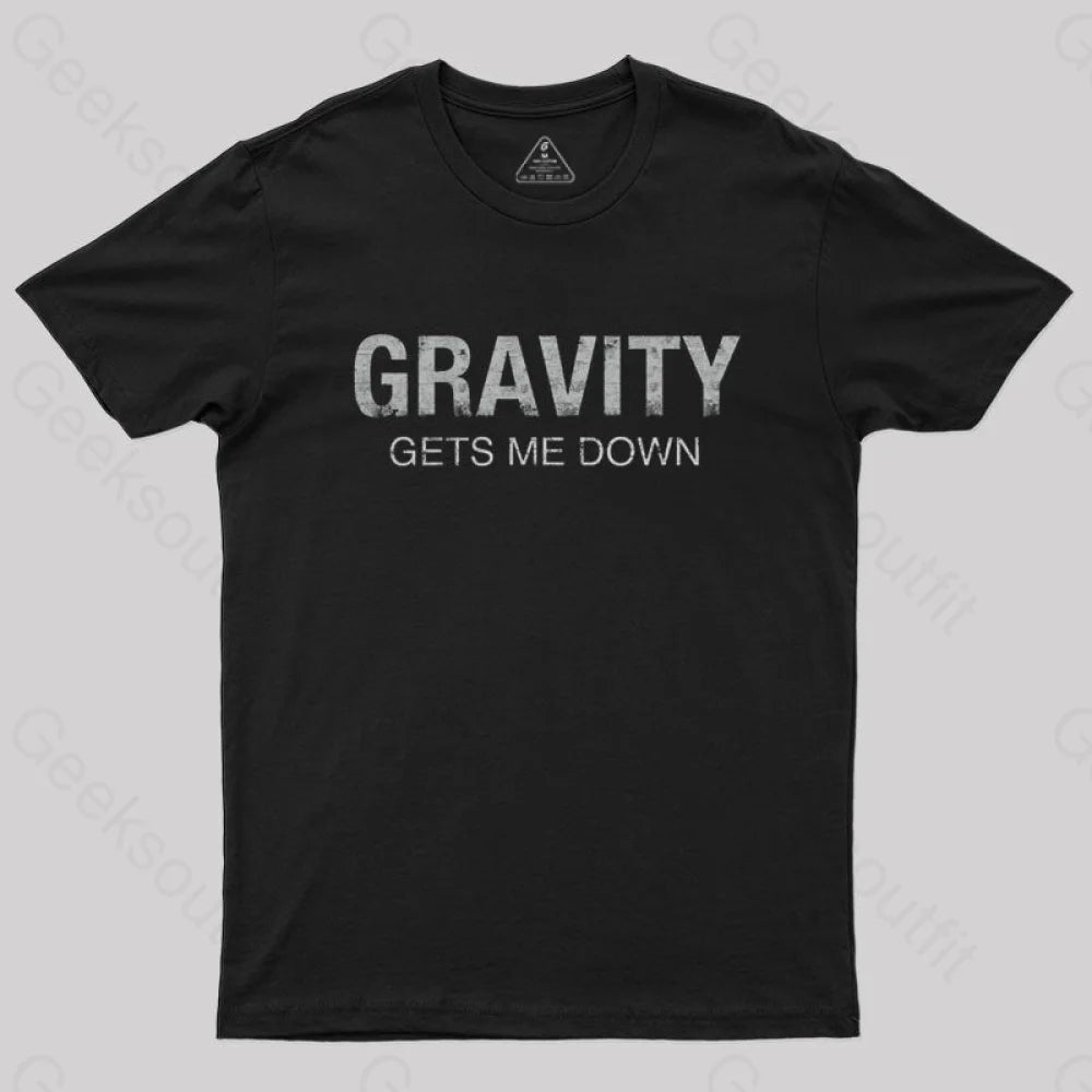 Funny Science Gravity Joke T-Shirt Black / S