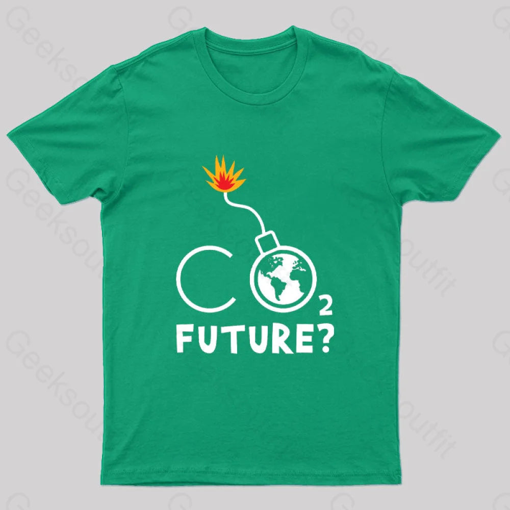 Future Carbon Dioxide Explosion? T-Shirt Green / S