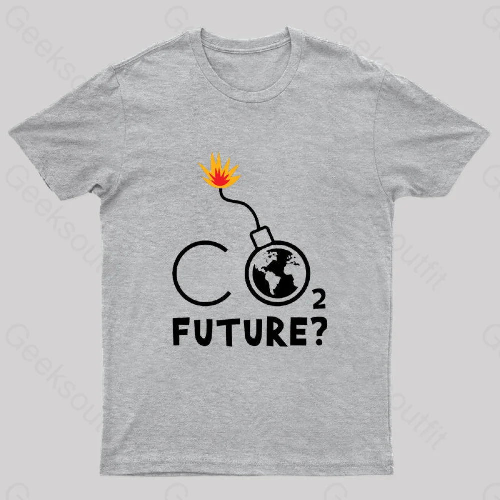 Future Carbon Dioxide Explosion? T-Shirt Grey / S