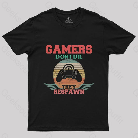 Gamers Don't Die T-Shirt - Geeksoutfit