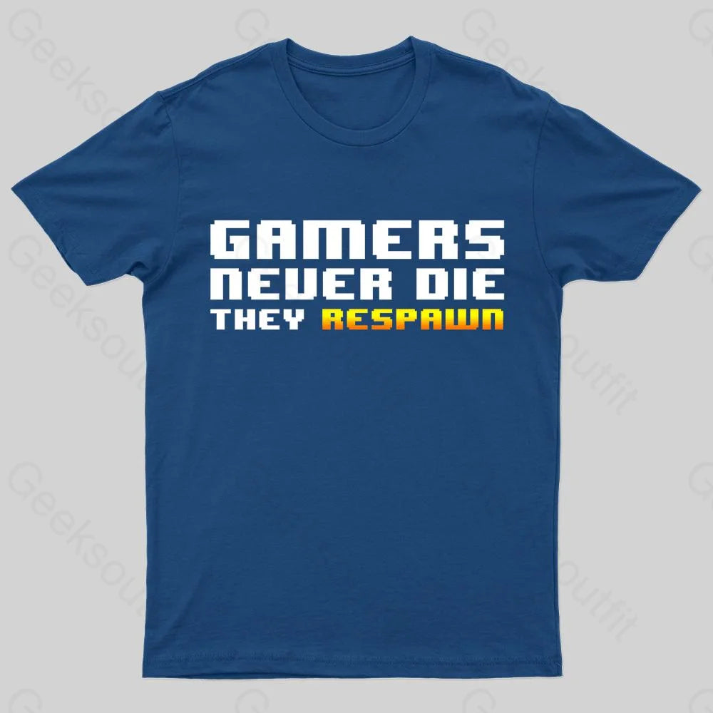 Gamers Never Die Geek T-Shirt Navy / S