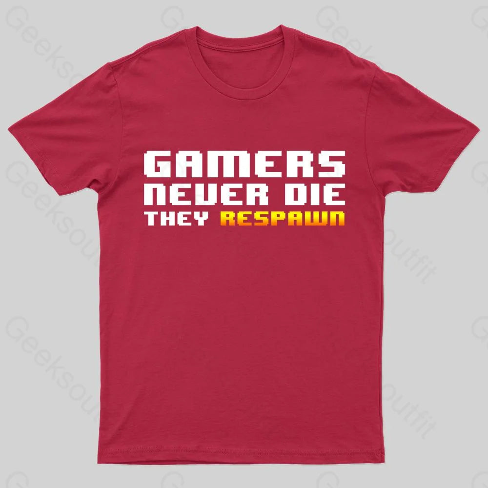 Gamers Never Die Geek T-Shirt Red / S