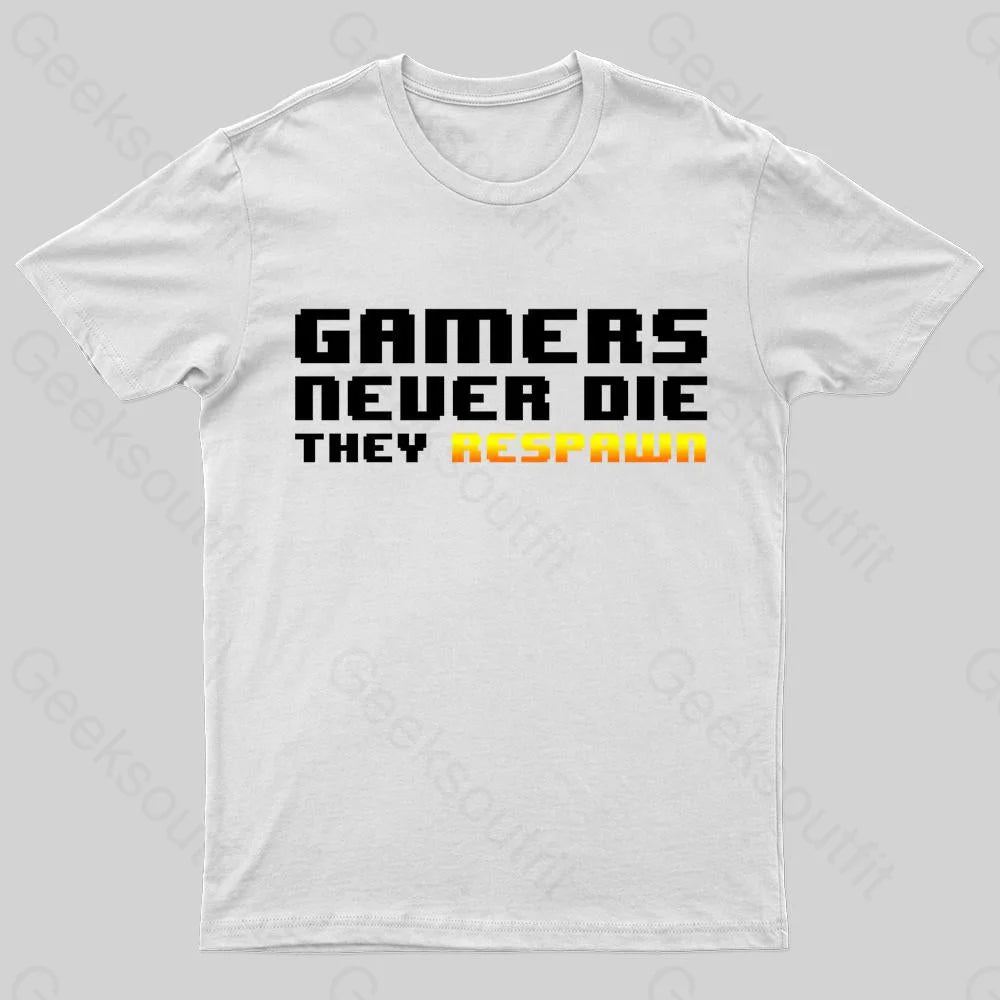 Gamers Never Die Geek T-Shirt White / S