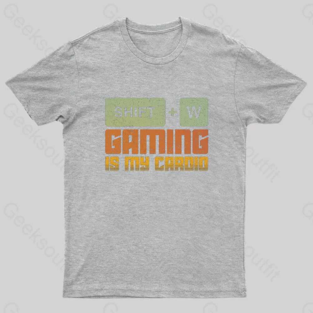 Gaming Is My Cardio Geek T-Shirt Grey / S