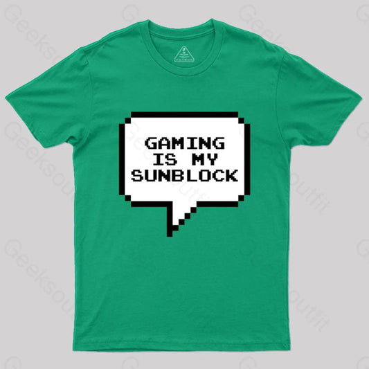 Gaming Is My Sunblock T-Shirt Green / S