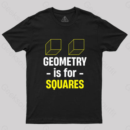 Geometry Is For Squares T-Shirt Black / S