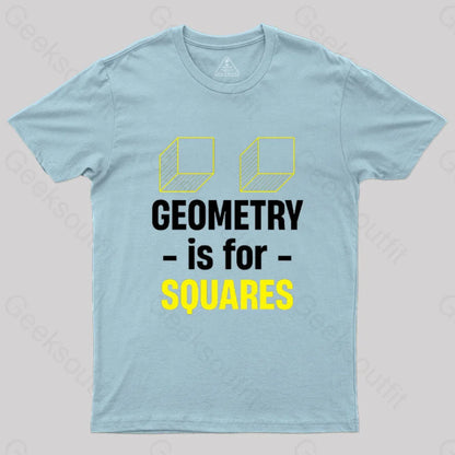 Geometry Is For Squares T-Shirt Light Blue / S