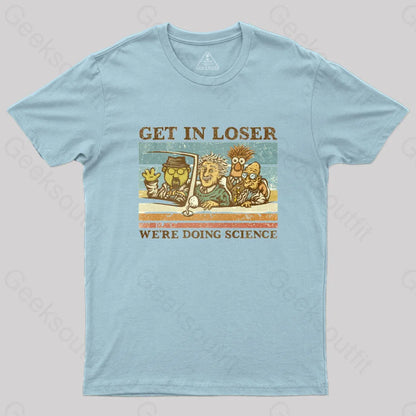 Get In Loser We’re Doing Science T-Shirt Light Blue / S