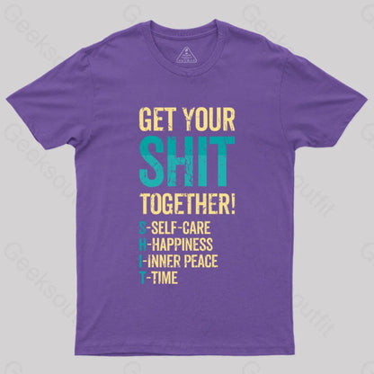 Get Your Shit Together T-Shirt Purple / S Yc