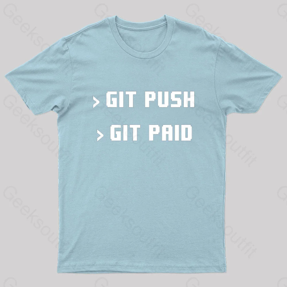 Git Push Paid Nerd T-Shirt Light Blue / S