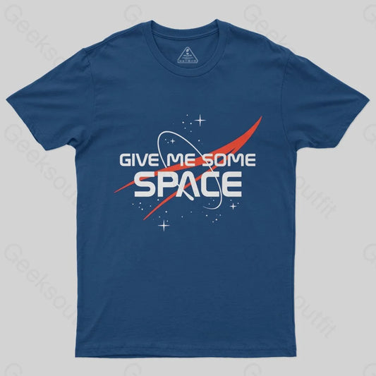 Give Me Some Space T-Shirt - Geeksoutfit