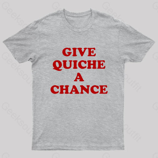 Give Quiche A Chance Nerd T-Shirt Grey / S