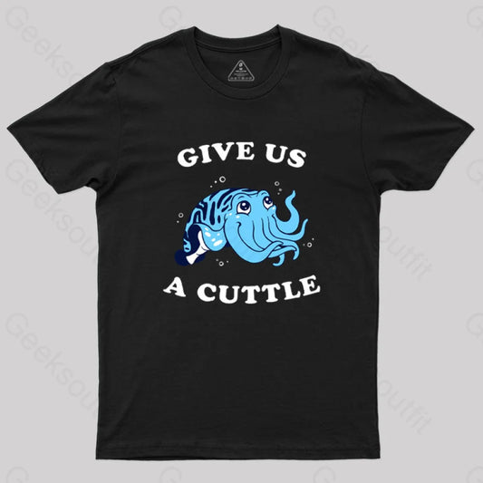 Give Us A Cuttle T-Shirt Black / S