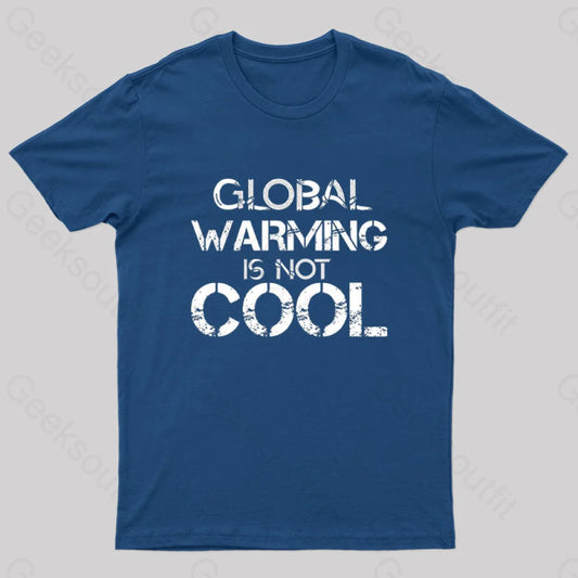 Global Warming Is Not Cool T-Shirt Navy / S