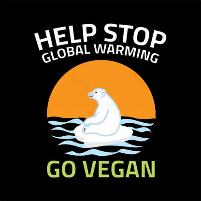 Go Vegan Help Stop Global Warming T-Shirt