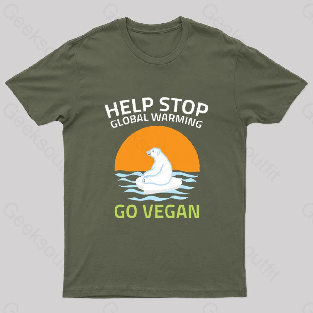 Go Vegan Help Stop Global Warming T-Shirt Army Green / S