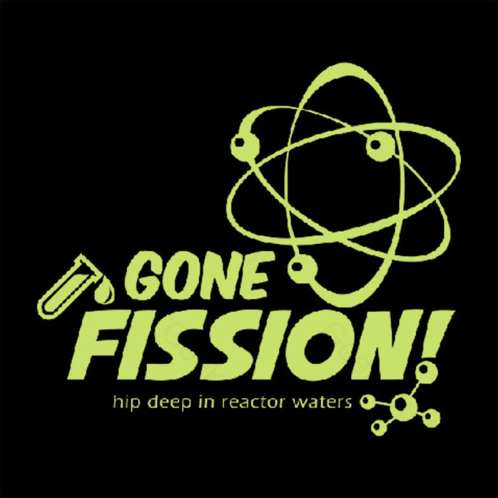 Gone Fission! Punny T-Shirt