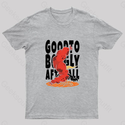 Good To Be Ugly After All Nerd T-Shirt Grey / S