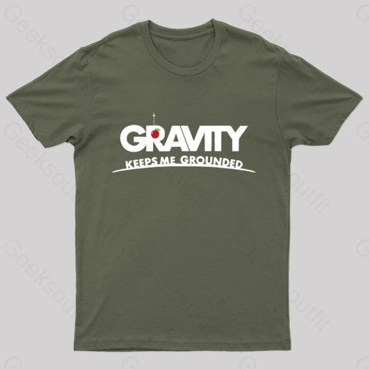 Gravity Keeps Me Grounded Nerd T-Shirt Army Green / S