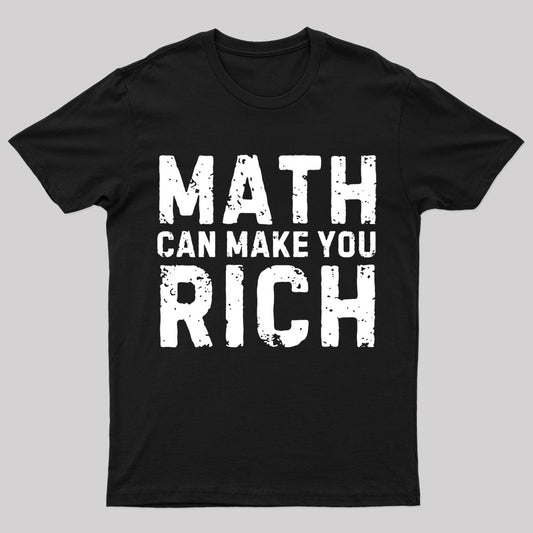 Math Can Make You Rich Nerd T-Shirt