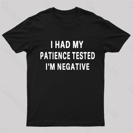 Had My Patience Tested I’m Negative Nerd T-Shirt Black / S