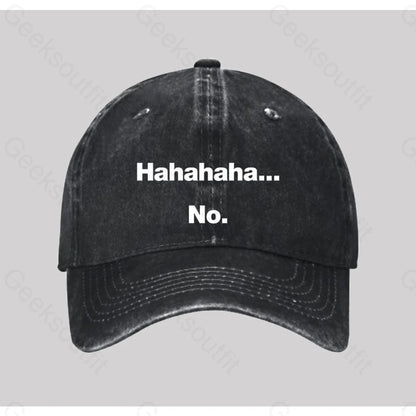 Hahahaha.... No Washed Vintage Baseball Cap Black