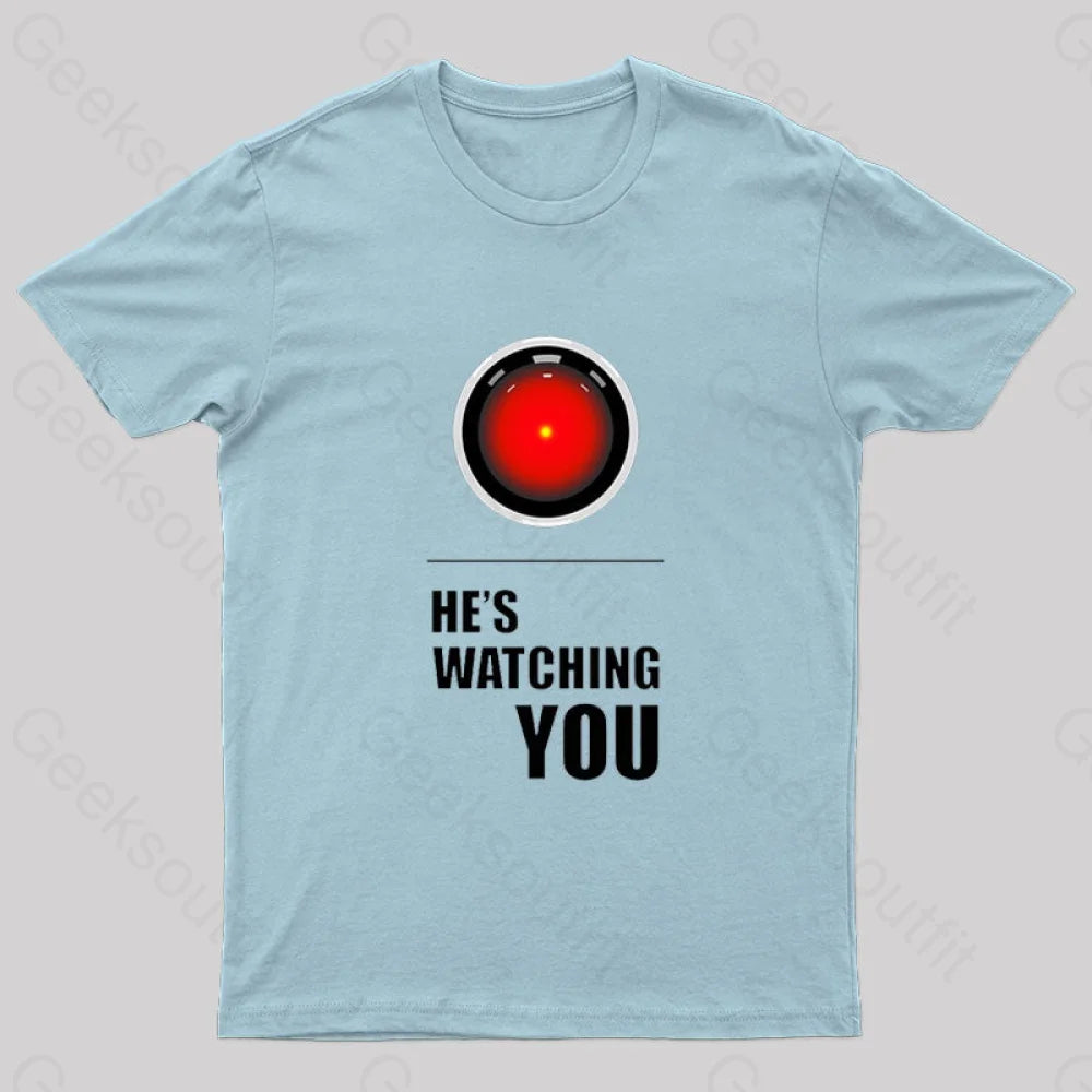 Hal Is Watching You Geek T-Shirt Light Blue / S