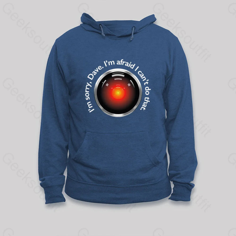 Hal Sorry Dave Quote Hoodie Dark Blue / S