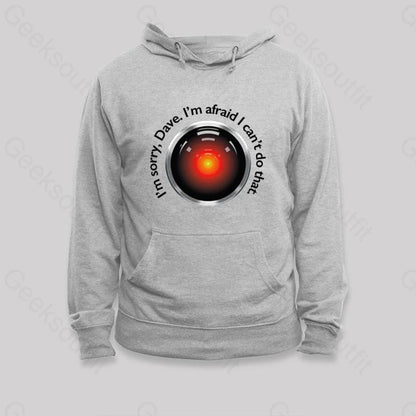 Hal Sorry Dave Quote Hoodie Grey / S