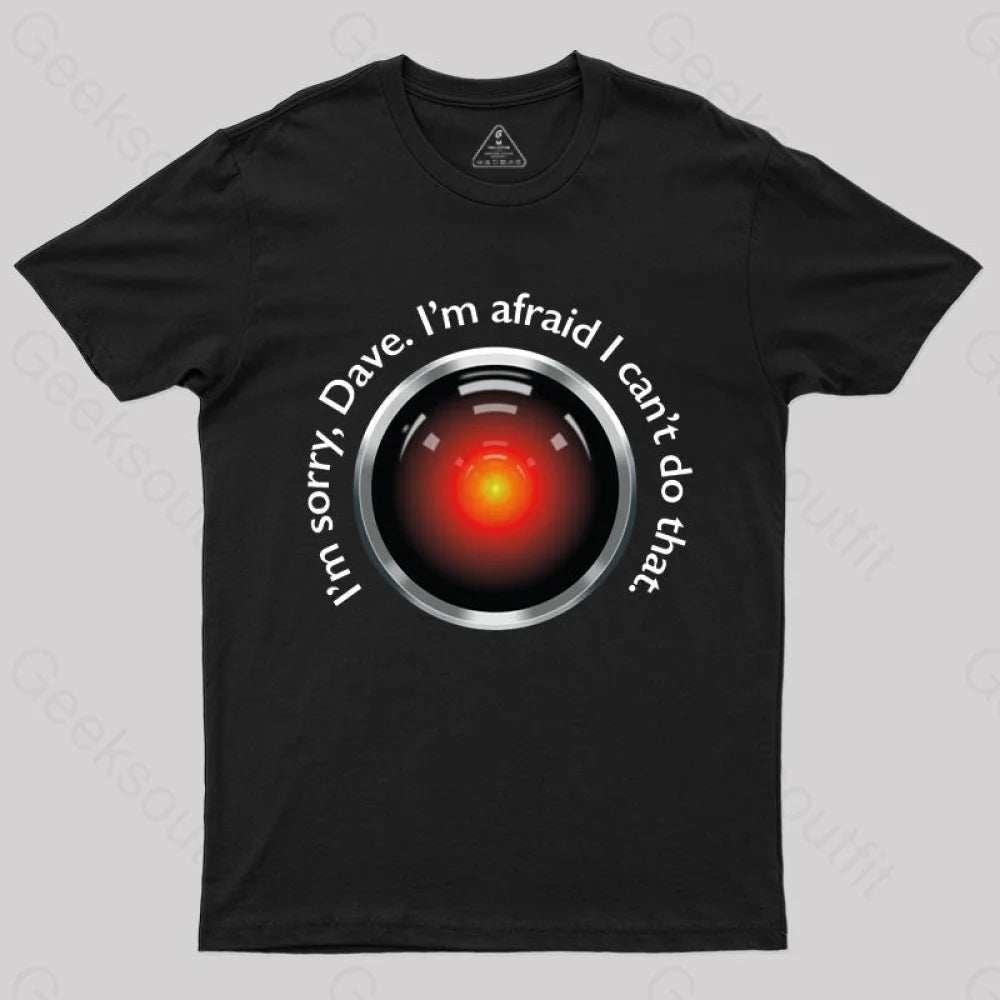 Hal ’Sorry Dave’ Quote T-Shirt Black / S