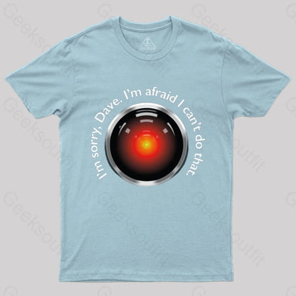 Hal ’Sorry Dave’ Quote T-Shirt Light Blue / S