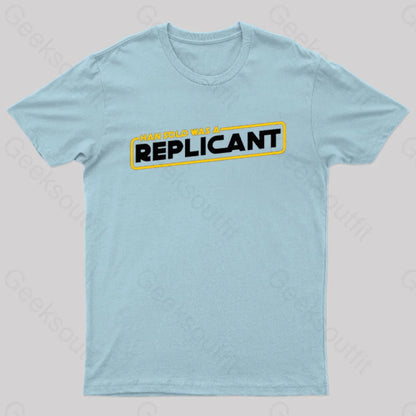 Han Solo Was A Replicant Geek T-Shirt Light Blue / S