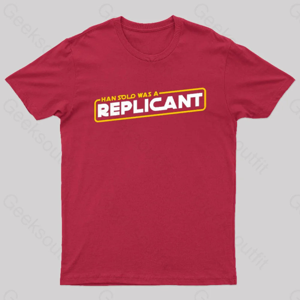 Han Solo Was A Replicant Geek T-Shirt Red / S