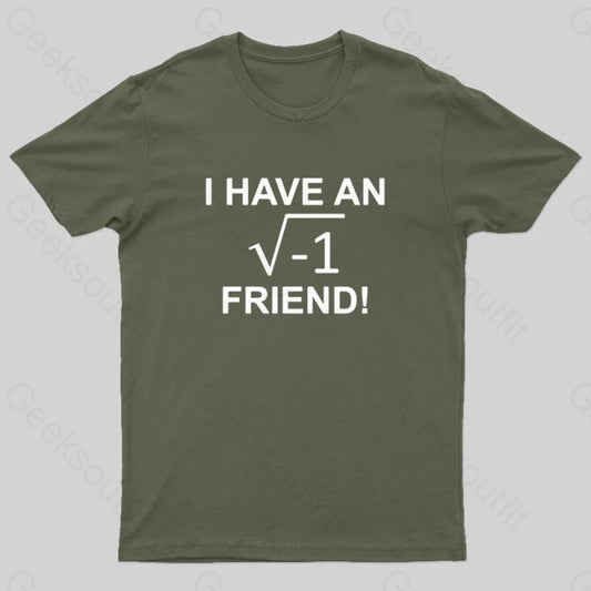 Have An Imaginary Friend Geek T-Shirt Army Green / S