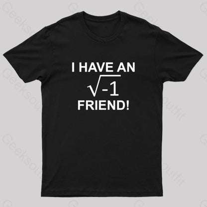 Have An Imaginary Friend Geek T-Shirt Black / S