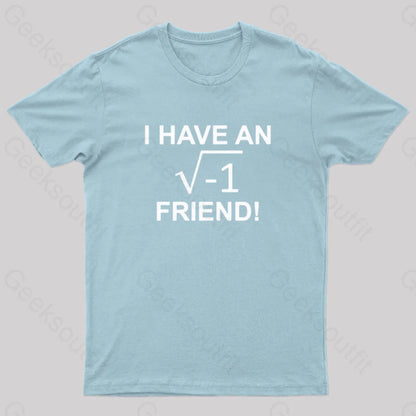 Have An Imaginary Friend Geek T-Shirt Light Blue / S