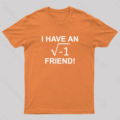 Have An Imaginary Friend Geek T-Shirt Orange / S