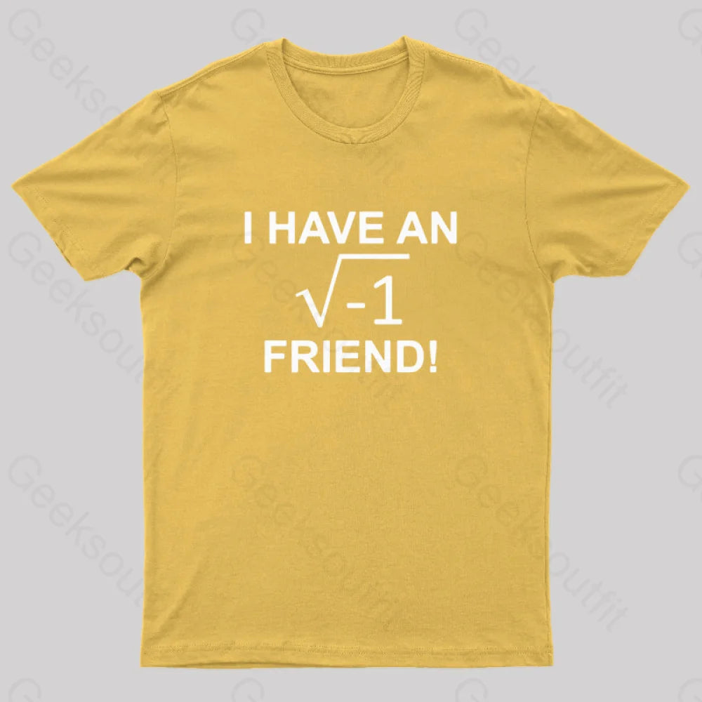 Have An Imaginary Friend Geek T-Shirt Yellow / S