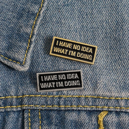 Have No Idea Enamel Pins - Geeksoutfit