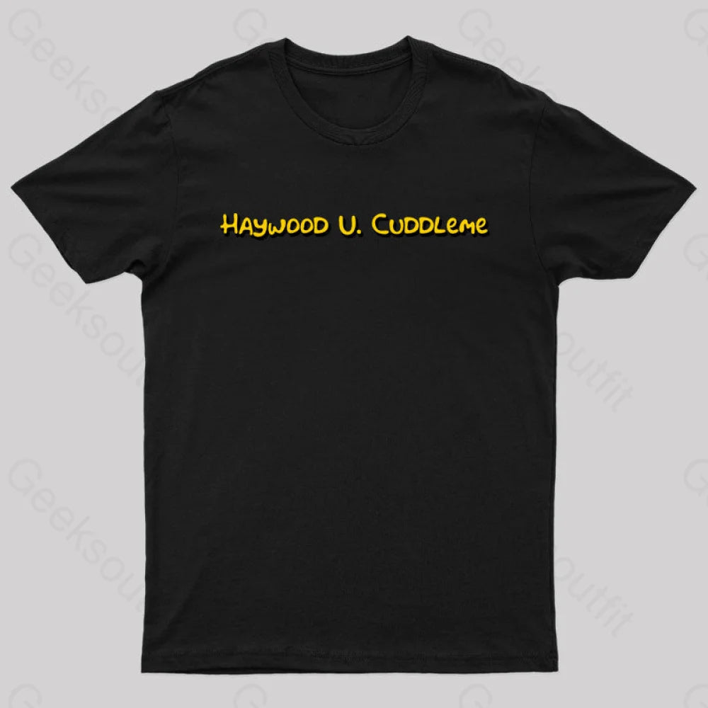 Haywood U Cuddleme Geek T-Shirt Black / S