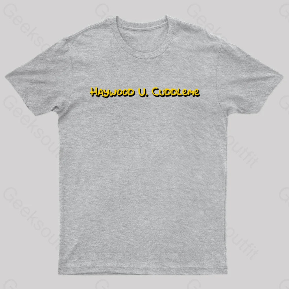 Haywood U Cuddleme Geek T-Shirt Grey / S