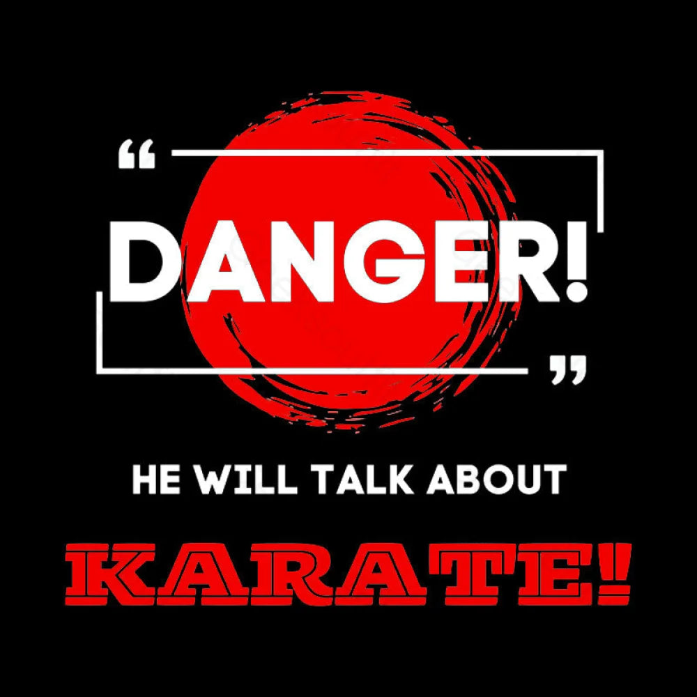 He Will Talk About Karate Geek T-Shirt