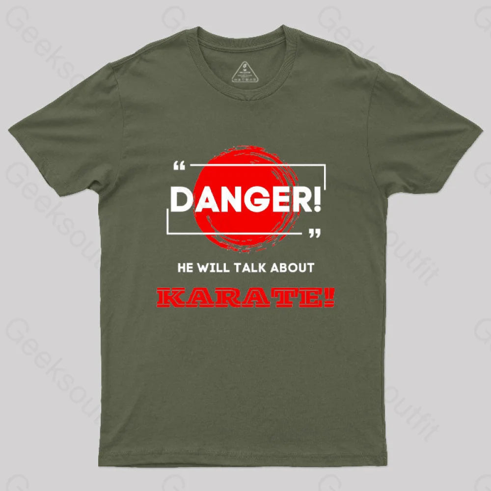 He Will Talk About Karate Geek T-Shirt Army Green / S