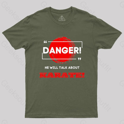 He Will Talk About Karate Geek T-Shirt Army Green / S