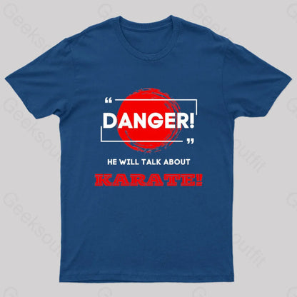 He Will Talk About Karate Geek T-Shirt Navy / S