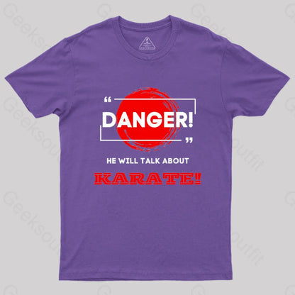 He Will Talk About Karate Geek T-Shirt Purple / S