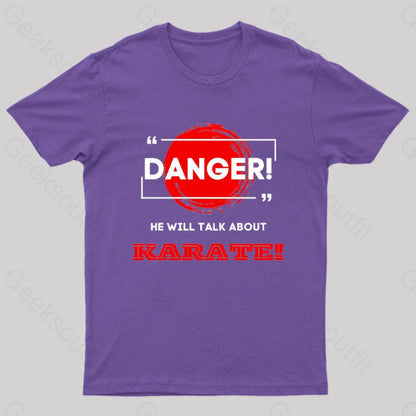 He Will Talk About Karate Geek T-Shirt Purple / S