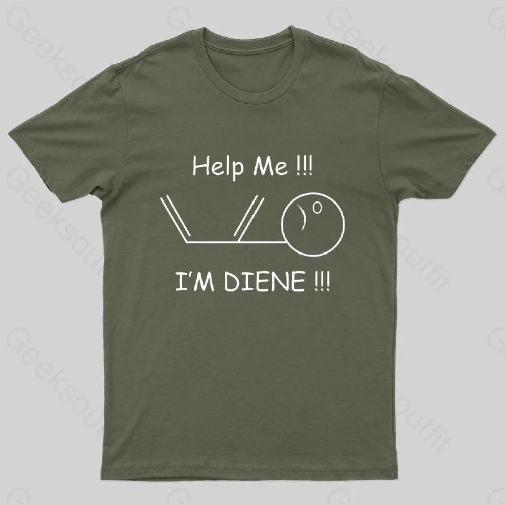 Help Me I’m Diene Geek T-Shirt Army Green / S