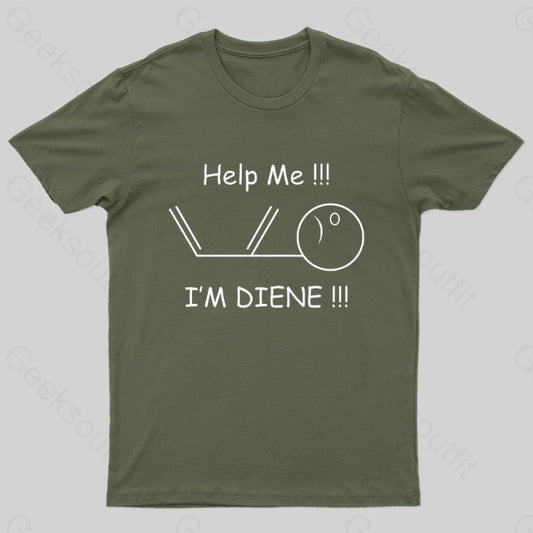 Help Me I’m Diene Geek T-Shirt Army Green / S