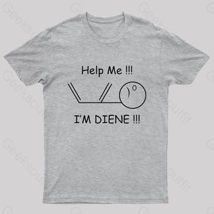 Help Me I’m Diene Geek T-Shirt Grey / S